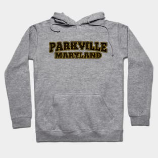 Parkville Maryland Text Design Hoodie